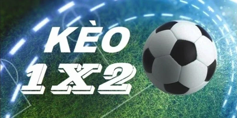 Giải mã chi tiết về loại kèo 1x2 phổ biến